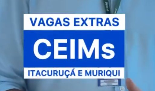 Vagas Extras CEIMs Itacuruçá e Muriqui